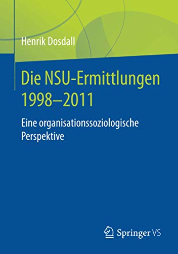 Die NSU-Ermittlungen 1998-2011: Eine organisationssoziologische Perspektive