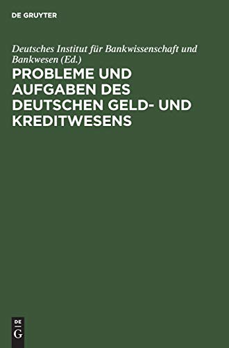 Probleme und Aufgaben des deutschen Geld- und Kreditwesens
