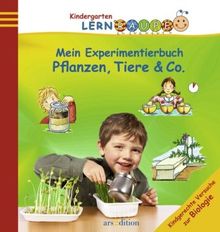 Mein Experimentierbuch: Pflanzen, Tiere & Co.