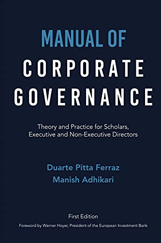 Manual of Corporate Governance: Theory and Practice for Scholars, Executive and Non-Executive Directors