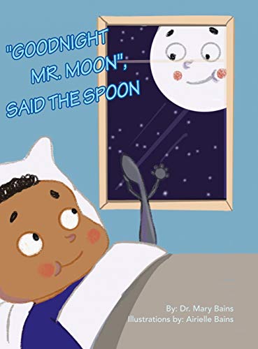 Goodnight Mr. Moon, Said the Spoon