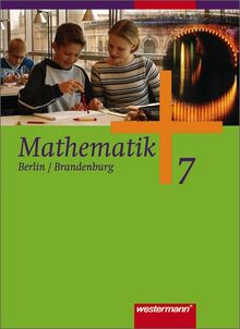 Mathematik - Ausgabe für Gesamtschulen: Mathematik - Ausgabe 2006 für die Sekundarstufe I in Berlin und Brandenburg: Schülerband 7