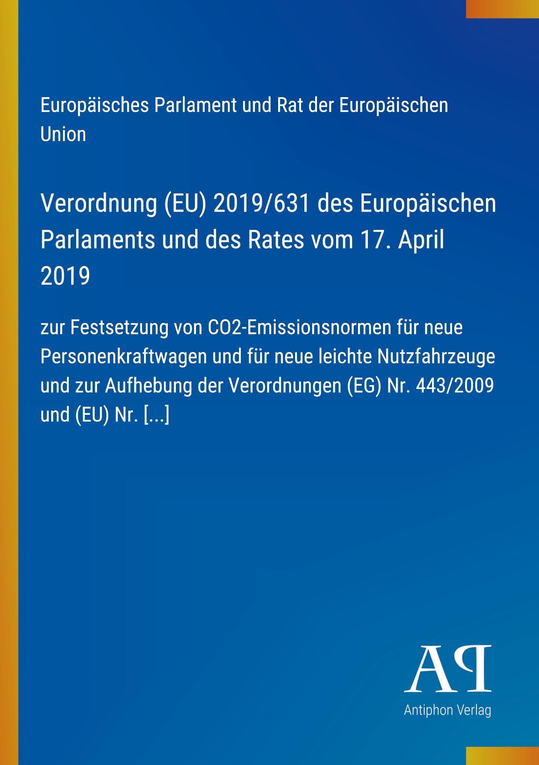 Verordnung (EU) 2019/631 des Europäischen Parlaments und des Rates vom 17. April 2019