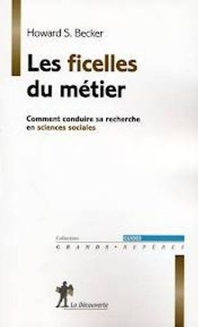 Les ficelles du métier : comment conduire sa recherche en sciences sociales