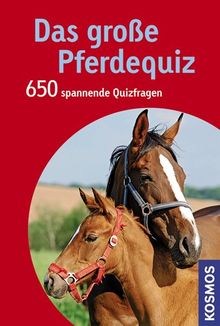 Das große Pferdequiz: 650 spannende Fragen: 650 spannende Quizfragen