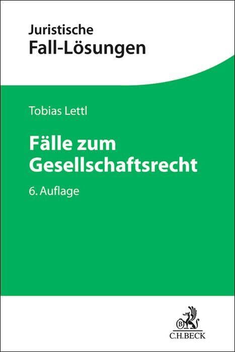 Fälle zum Gesellschaftsrecht (Juristische Fall-Lösungen)
