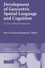 Development of Geocentric Spatial Language and Cognition: An Eco-cultural Perspective: An Eco-Cultural Perspective. Pierre R. Dasen, Ramesh C. Mishra ... and Perceptual Development, Band 12)