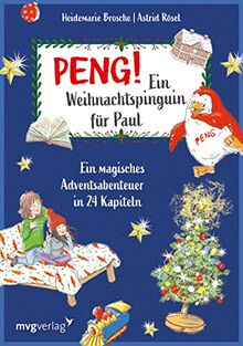 Peng! Ein Weihnachtspinguin für Paul: Ein magisches Adventsabenteuer in 24 Kapiteln – Kinderbuch ab 6 mit bunten Illustrationen zum Vorlesen und ... für Familie, Vorschule und Grundschule