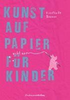 Kunst auf Papier (nicht nur) für Kinder, Kunsthalle Bremen