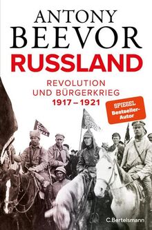 Russland: Revolution und Bürgerkrieg 1917-1921