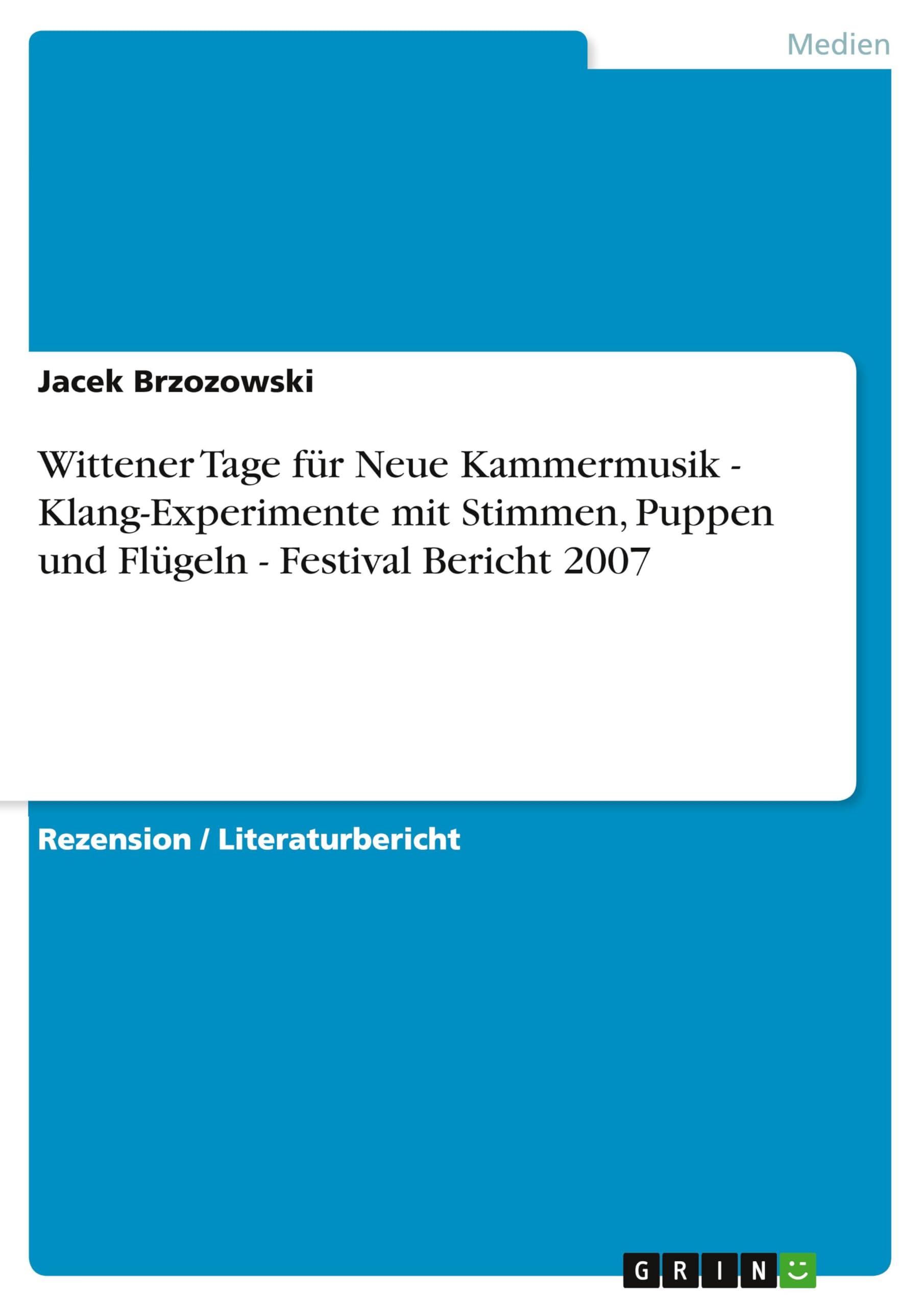 Wittener Tage für Neue Kammermusik - Klang-Experimente mit Stimmen, Puppen und Flügeln - Festival Bericht 2007