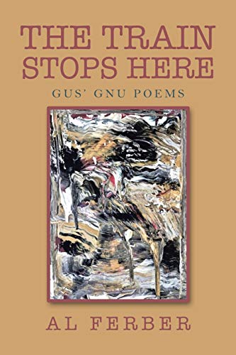 The Train Stops Here: Gus? Gnu Poems