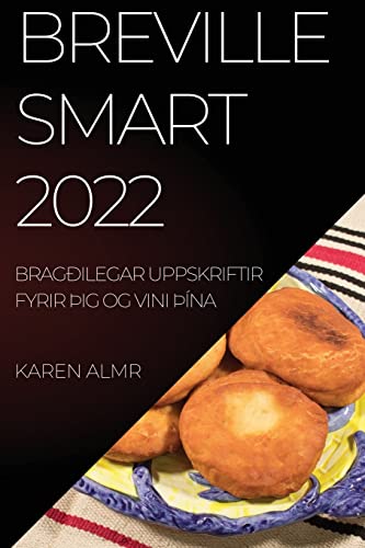 BREVILLE SMART 2022: BRAGÐILEGAR UPPSKRIFTIR FYRIR ÞIG OG VINI ÞÍNA