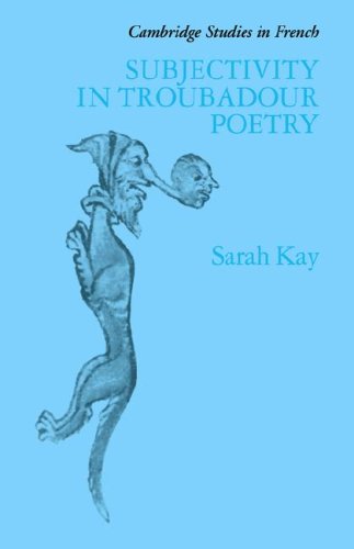 Subjectivity in Troubadour Poetry (Cambridge Studies in French, Band 31)