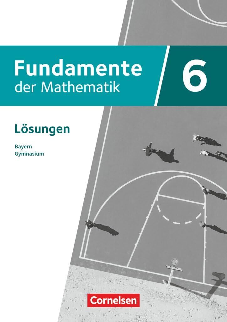 Fundamente der Mathematik 6. Jahrgangsstufe - Bayern - Ausgabe 2023 - Lösungen zum Schulbuch