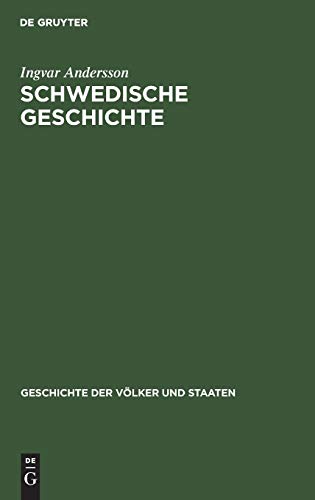 Schwedische Geschichte: Von den Anfängen bis zur Gegenwart (Geschichte der Völker und Staaten)