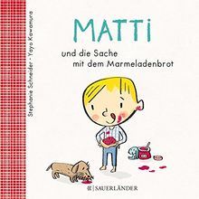 Matti und die Sache mit dem Marmeladenbrot