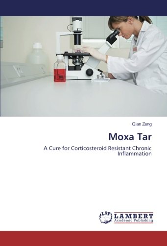 Moxa Tar: A Cure for Corticosteroid Resistant Chronic Inflammation