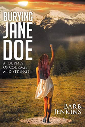 Barb Jenkins Burying Jane Doe, A Journey Of Courage And Strength