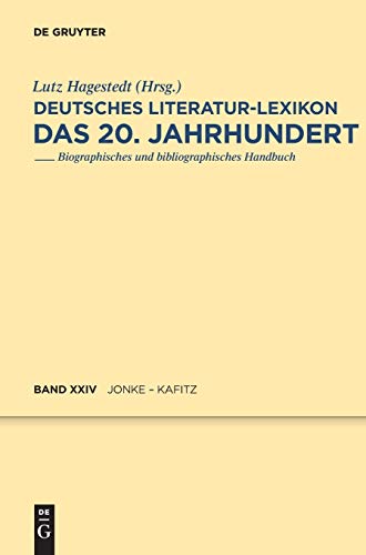 Deutsches Literatur-Lexikon. Das 20. Jahrhundert / Jonke - Kafitz