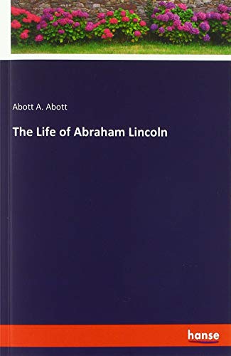 The Life of Abraham Lincoln