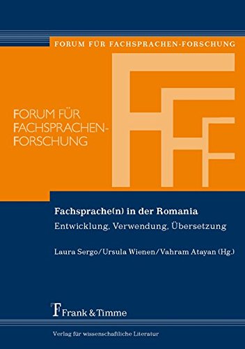 Fachsprache(n) in der Romania: Entwicklung, Verwendung, Übersetzung (Forum für Fachsprachen-Forschung)