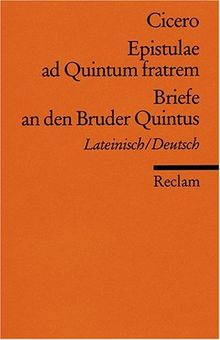 Epistulae ad Quintum fratrem /Briefe an den Bruder Quintus: Lat. /Dt.