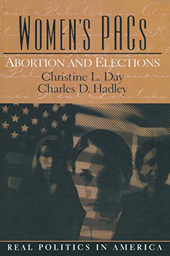Women's PAC's: Abortion and Elections (REAL POLITICS IN AMERICA)