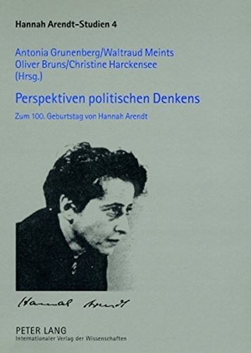 Perspektiven politischen Denkens: Zum 100. Geburtstag von Hannah Arendt (Hannah Arendt-Studien / Hannah Arendt Studies)