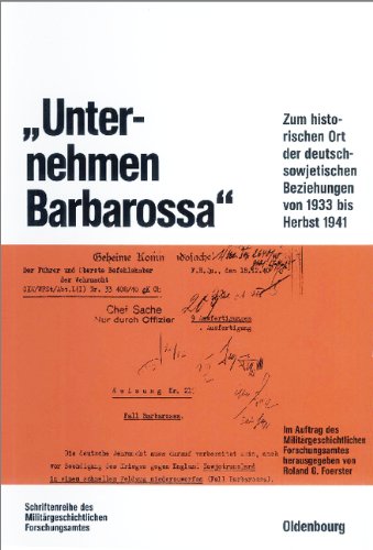Unternehmen Barbarossa: Zum historischen Ort der deutsch-sowjetischen Beziehungen von 1933 bis Herbst 1941