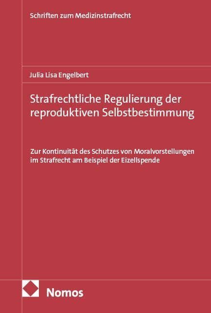 Strafrechtliche Regulierung der reproduktiven Selbstbestimmung