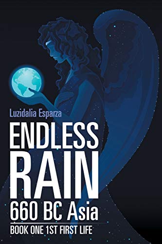 Endless Rain 660 BC Asia: Book One 1st First Life