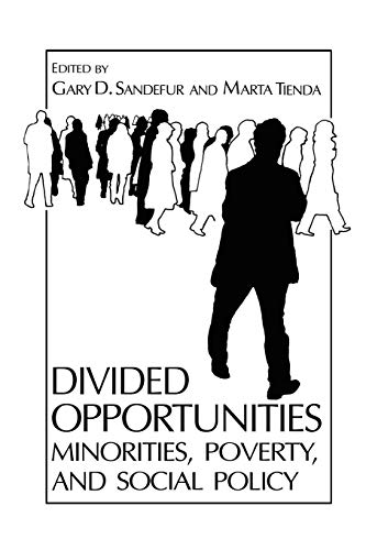 Divided Opportunities: Minorities, Poverty and Social Policy (Environment, Development and Public Policy: Public Policy and Social Services)