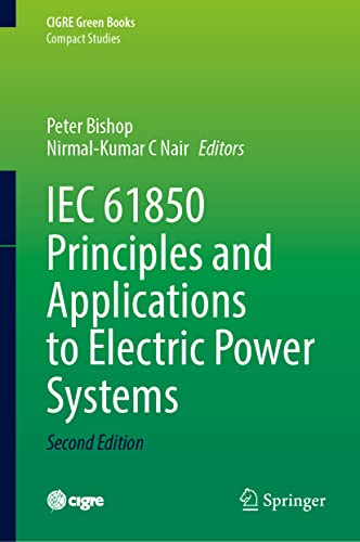IEC 61850 Principles and Applications to Electric Power Systems (CIGRE Green Books)