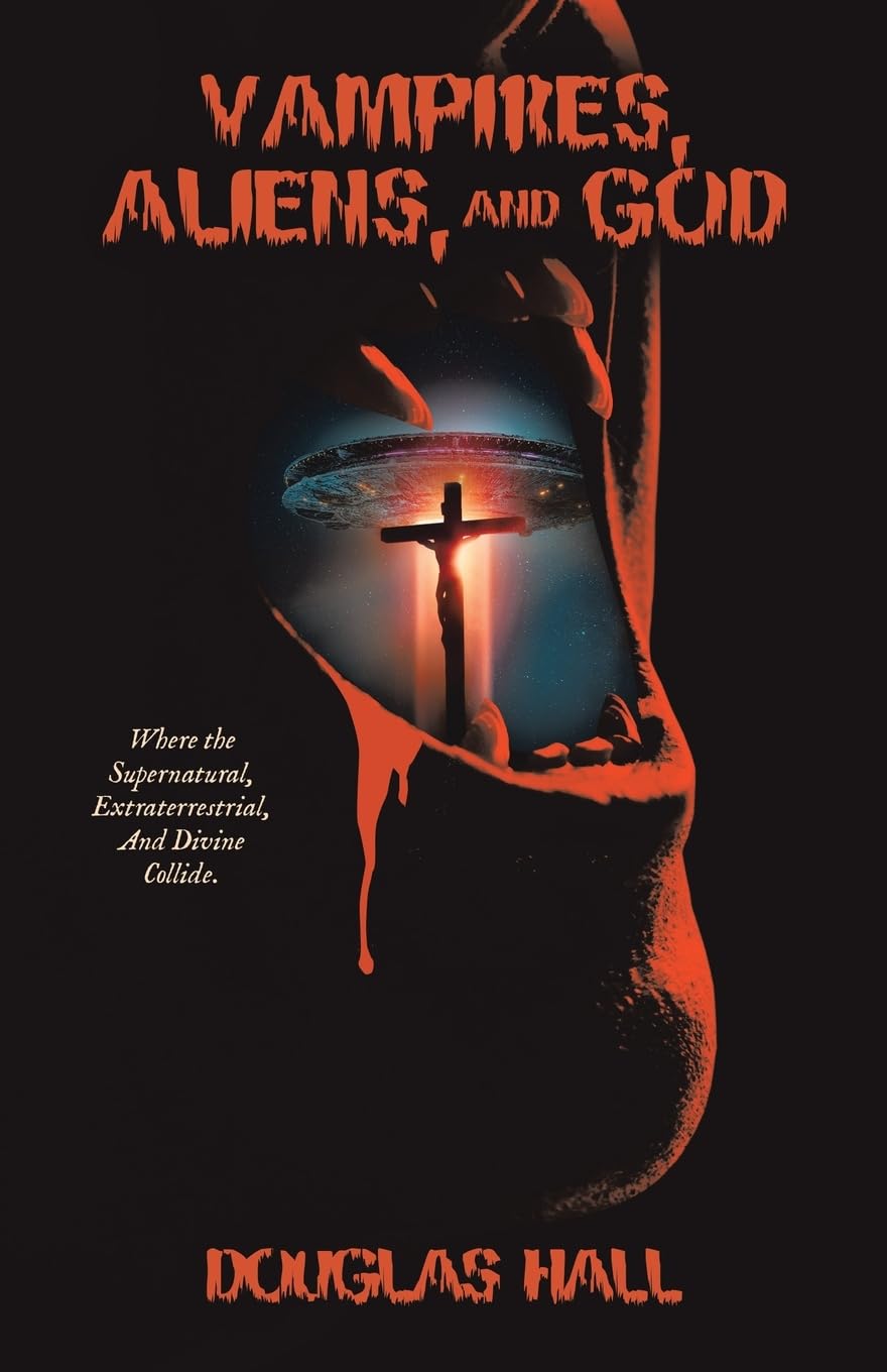 Vampires, Aliens, and God