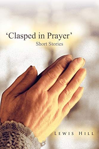 Clasped in Prayer': Short Stories