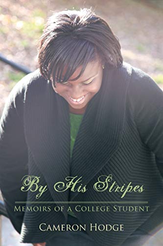 By His Stripes: Memoirs of a College Student