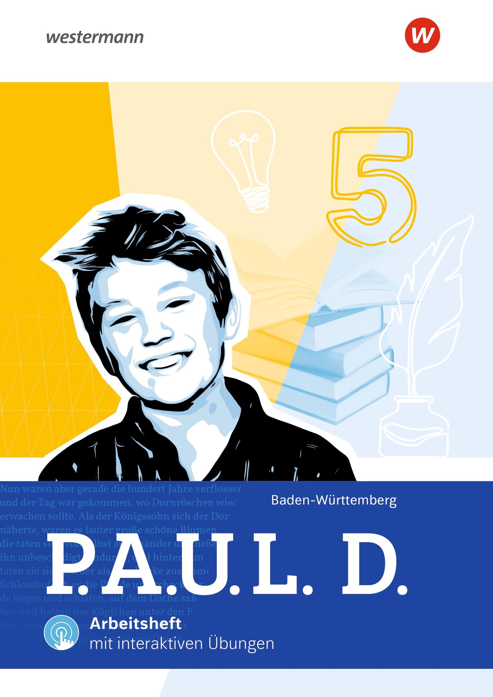P.A.U.L. D. - Persönliches Arbeits- und Lesebuch Deutsch für Gymnasien und Gesamtschulen - Ausgabe 2025 für Baden-Württemberg: Arbeitsheft 5 mit ... Ausgabe 2025 für Baden-Württemberg)