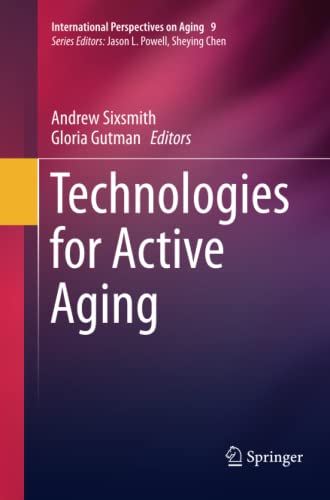 Technologies for Active Aging (International Perspectives on Aging, Band 9)