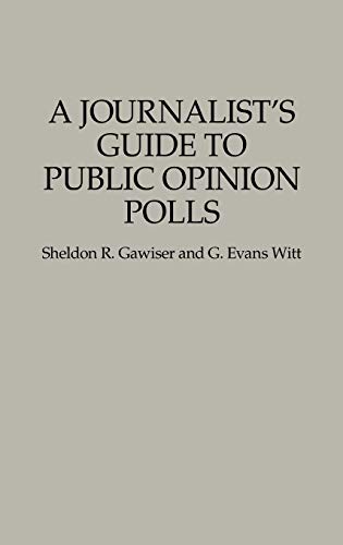A Journalist's Guide to Public Opinion Polls (Forces)