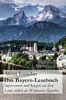 Das Bayern-Lesebuch: Impressionen und Rezepte aus dem Land südlich des Weißwurst-Äquators