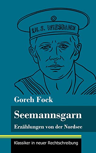 Seemannsgarn: Erzählungen von der Nordsee (Band 102, Klassiker in neuer Rechtschreibung)