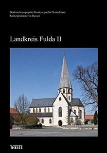 Kulturdenkmäler in Hessen. Landkreis Fulda II: Burghaun, Eiterfeld, Hünfeld, Nüsttal, Rasdorf (Denkmaltopographie Bundesrepublik Deutschland - Kulturdenkmäler in Hessen)