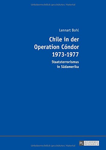 Chile in der Operation Cóndor 1973-1977: Staatsterrorismus in Südamerika