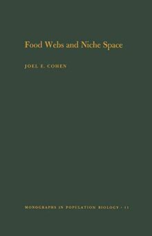 Food Webs and Niche Space. (MPB-11) (Monographs in Population Biology) (Monographs In Population Biology, 11)
