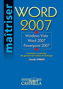 Word 2007 : Windows Vista, Word 2007, PowerPoint 2007 : fonctions avancées de gestion de texte et d'image