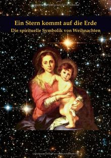 Ein Stern kommt auf die Erde: Die spirituelle Symbolik von Weihnachten