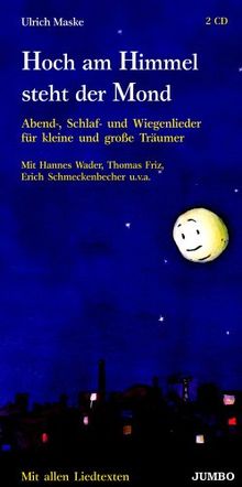 Hoch am Himmel steht der Mond. 2 CDs: Abend-, Schlaf- und Wiegenlieder für kleine und große Träumer