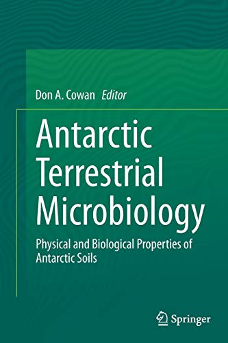 Antarctic Terrestrial Microbiology: Physical and Biological Properties of Antarctic Soils