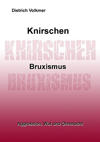 Knirschen Bruxismus: Aggression, Wut und Ohnmacht